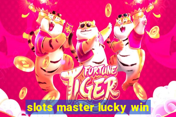 slots master lucky win