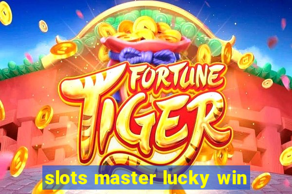 slots master lucky win