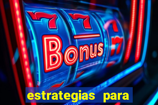 estrategias para jogos slots