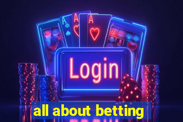 all about betting