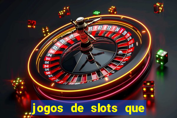 jogos de slots que pagam de verdade