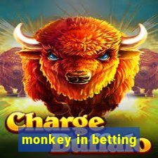 monkey in betting