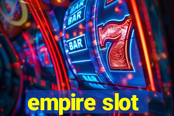 empire slot