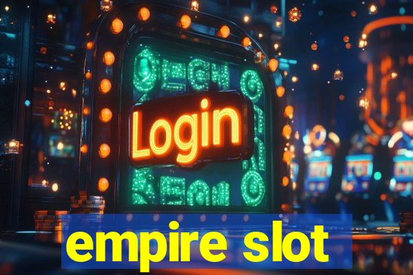 empire slot