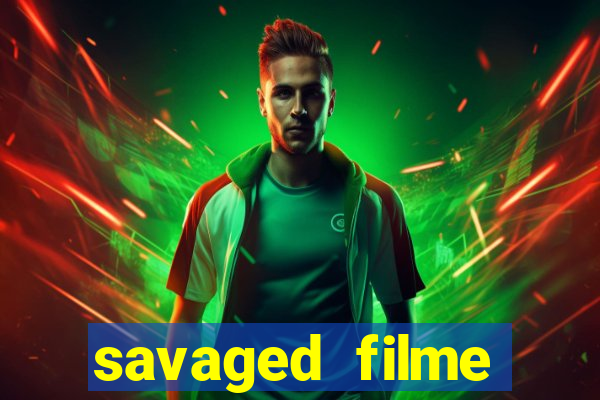 savaged filme completo dublado