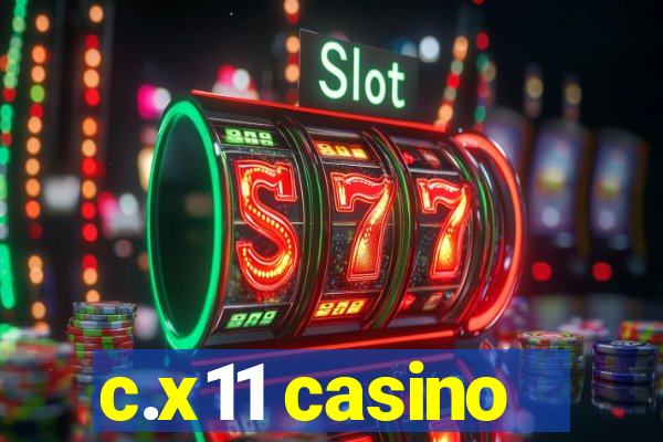 c.x11 casino