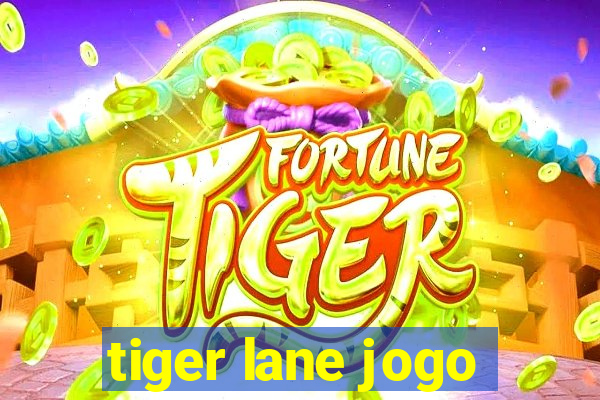 tiger lane jogo