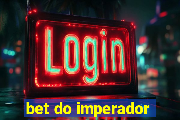 bet do imperador