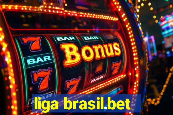 liga brasil.bet