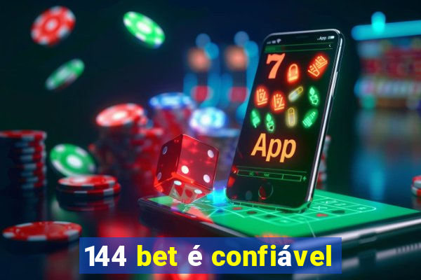 144 bet é confiável