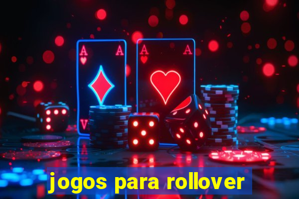 jogos para rollover