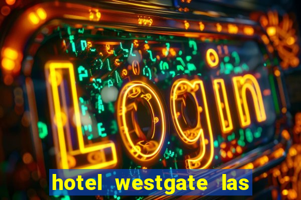 hotel westgate las vegas resort & casino