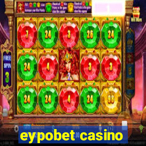 eypobet casino