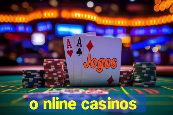 o nline casinos