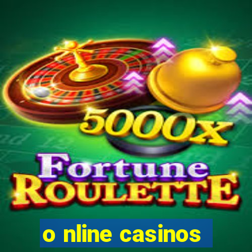 o nline casinos