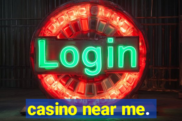 casino near me.