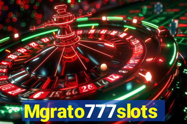 Mgrato777slots