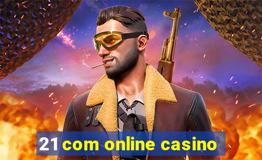 21 com online casino