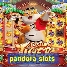 pandora slots