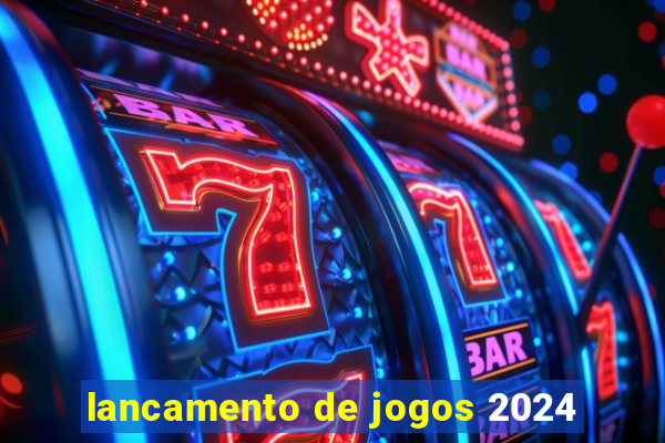 lancamento de jogos 2024