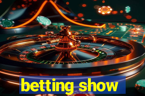 betting show