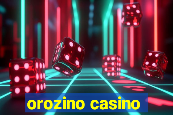 orozino casino