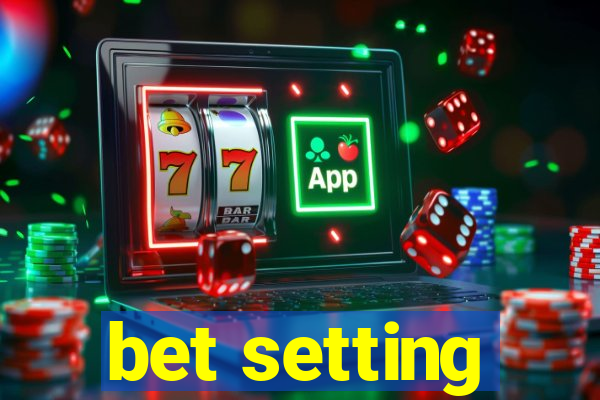 bet setting