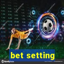 bet setting