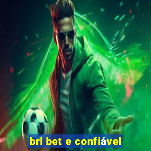 brl bet e confiável