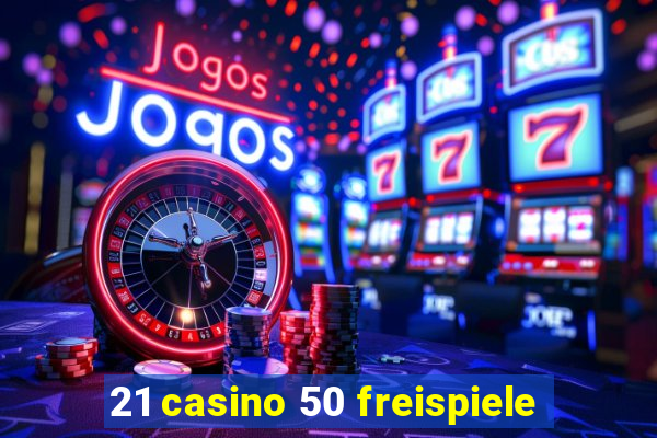 21 casino 50 freispiele