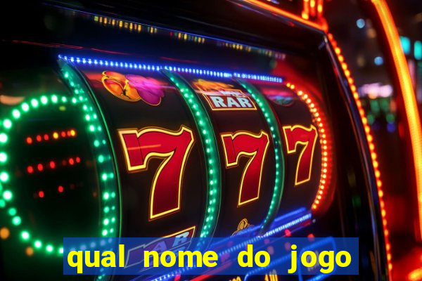 qual nome do jogo do tigrinho