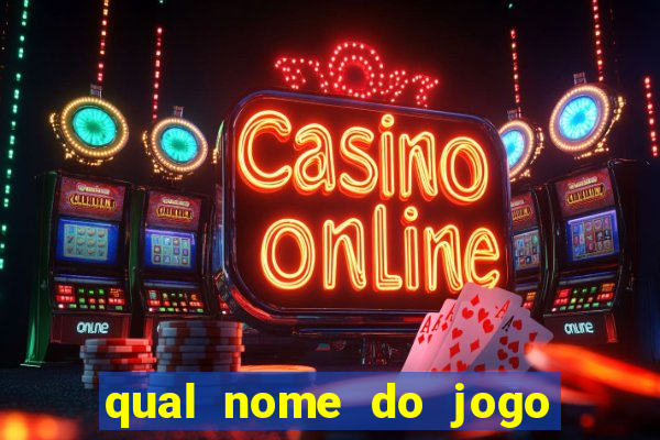 qual nome do jogo do tigrinho