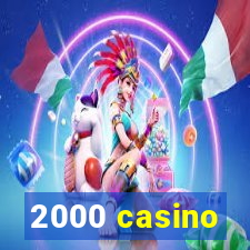 2000 casino