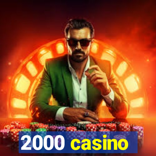 2000 casino