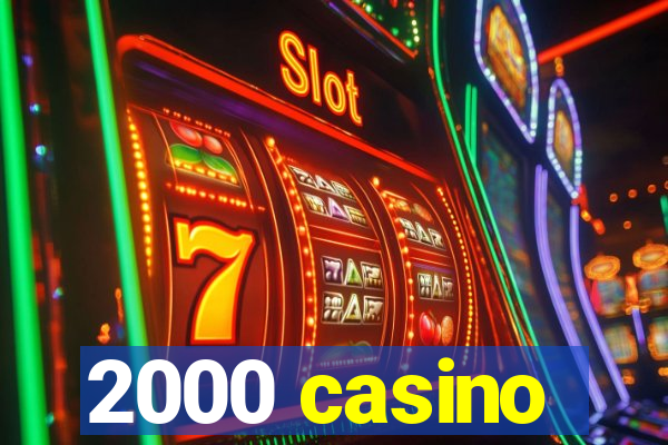 2000 casino