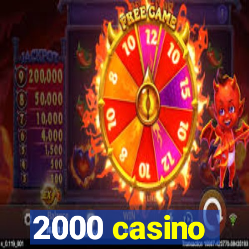 2000 casino