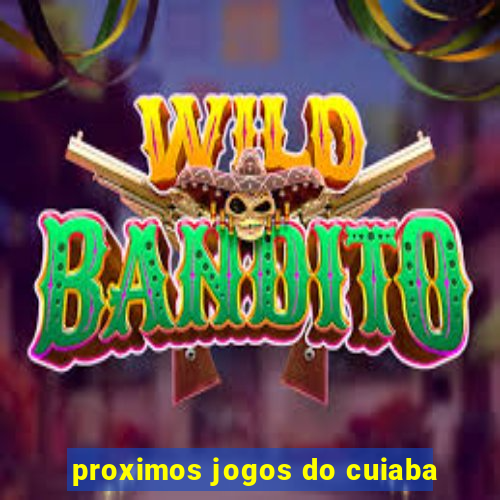 proximos jogos do cuiaba