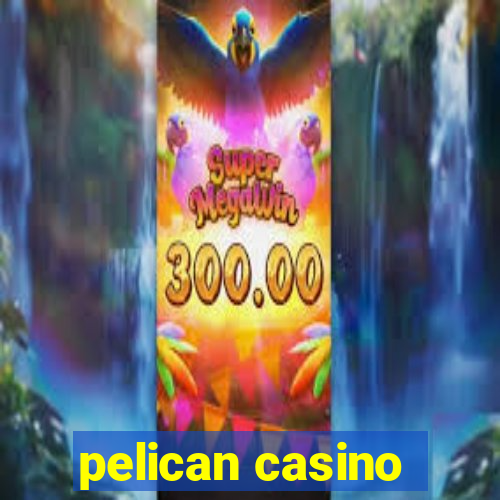 pelican casino