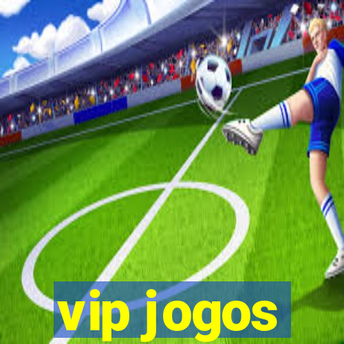 vip jogos