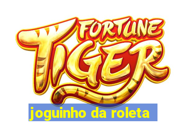 joguinho da roleta