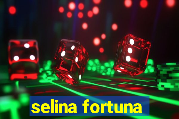 selina fortuna