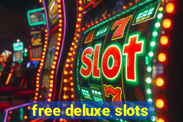 free deluxe slots