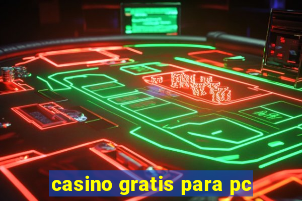 casino gratis para pc