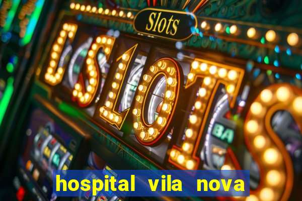 hospital vila nova star trabalhe conosco