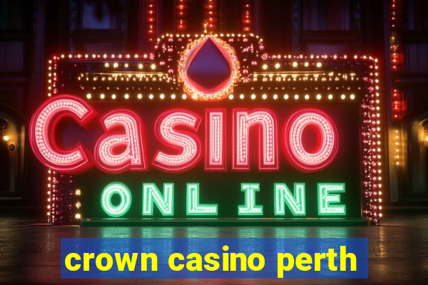 crown casino perth