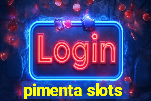 pimenta slots