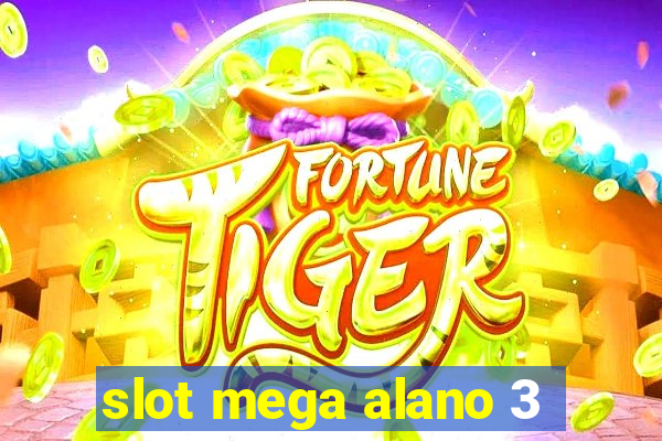 slot mega alano 3