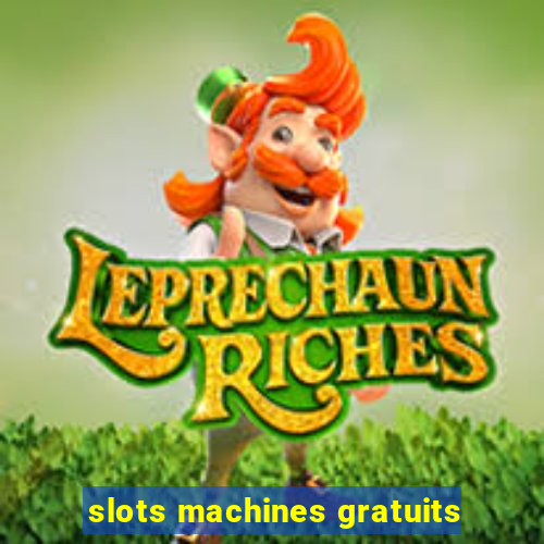 slots machines gratuits