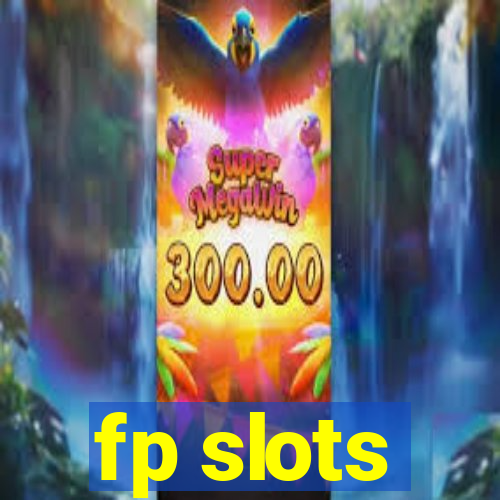 fp slots