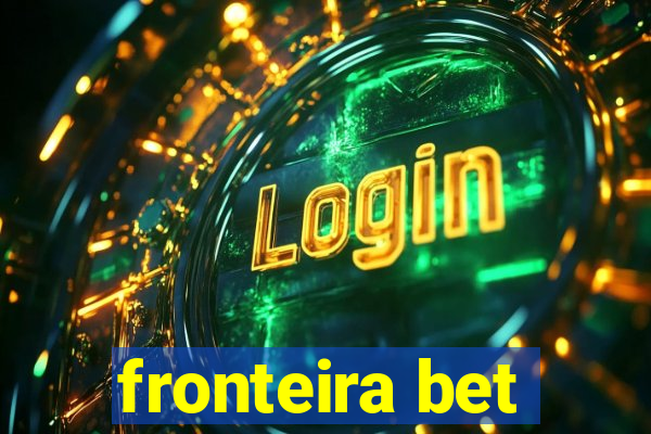 fronteira bet